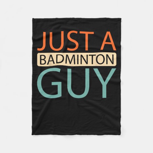 Dminton Player Court - Shuttle Just A Dminton Guy Fleece Deken (Voorkant)