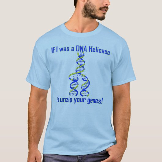 DNA Helicase Unzips genen! T-shirt (Voorkant)