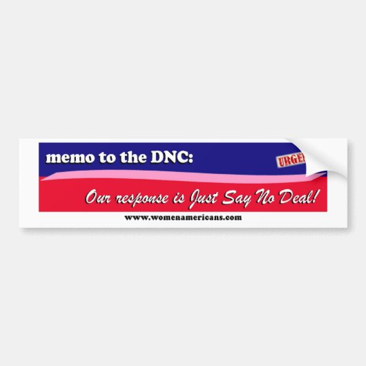 DNC: Zeg gewoon geen deal! Bumpersticker (Voorkant)