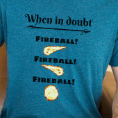 DnD Shirt - Bij twijfel, Fireball!