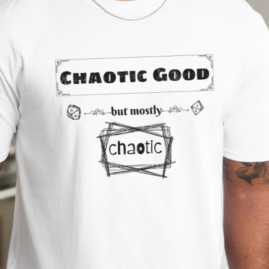 DnD Shirt - Chaotisch Goed, maar meestal chaotisch
