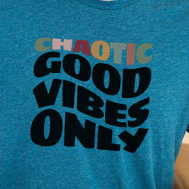 DnD Shirt - Chaotische goede vibes alleen