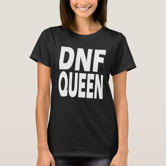 DNF eindigt niet met koningin T-shirt (Voorkant)