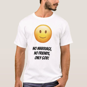 DNF Geen huwelijk, geen vrienden, maar God Wit T-s T-shirt