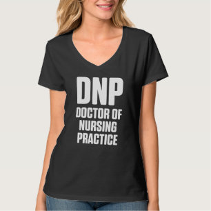 Dnp Doctor in de verpleegkunde Rn verpleegkundige  T-shirt
