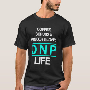 Dnp Doctor In De Verpleegkundige Praktijk Koffie R T-shirt