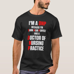 Dnp Doctor Verpleegkunde Praktijk Verpleegster 38 T-shirt