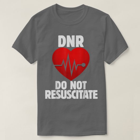 DNR Do not Resuscitate shirt for a DNR order (Design voorkant)