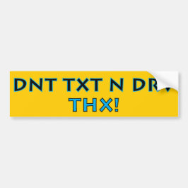 DNT TXT N DRV - THX BUMPERSTICKER