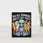Do All Humans Dress Like This_ – Funny Alien Hallo Kaart (Voorkant)