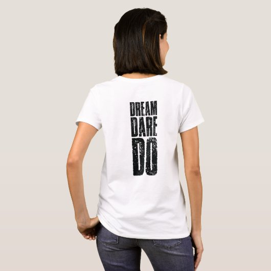 Do Dare Dream T-shirt (Achterkant volledig)
