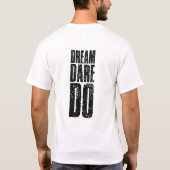 Do Dare Dream  T-shirt (Achterkant)