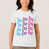 Do Do Do! Tri-Blend Shirt (Voorkant)