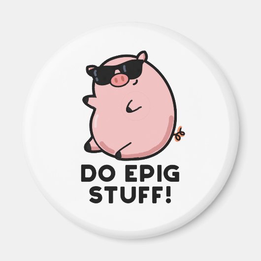 Do Epig Stuff Funny Epic Pig Magneet (Voorkant)