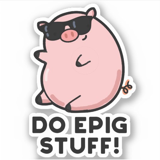 Do Epig Stuff Funny Epic Pig Sticker (Voorkant)