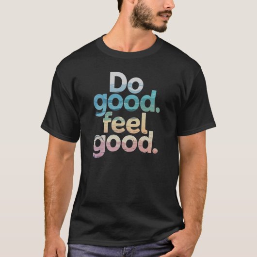 Do Good Feel Good – Positive Vibes Gradient Typogr T-shirt (Voorkant)