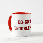 Do-Gooder Troublemaker Mok (Voorkant links)