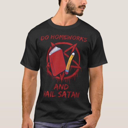 Do Homeworks and Hail Satan T-shirt (Voorkant)