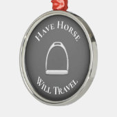 "Do Horse Will Travel" Engels Stirrup Iron Gray Metalen Ornament (Links)