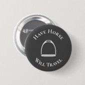 "Do Horse Will Travel" Engels Stirrup Iron Gray Ronde Button 5,7 Cm (Voorkant /achterkant)