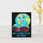 Do I Look Flat To You Earth Day Mother Day  Kaart (Gele Bloem)