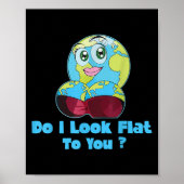 Do I Look Flat To You Earth Day Mother Day Poster (Voorkant)
