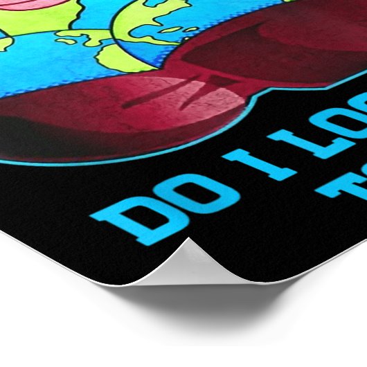 Do I Look Flat To You Earth Day Mother Day  Poster (Hoek)