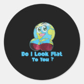 Do I Look Flat To You Earth Day Mother Day Ronde Sticker (Voorkant)