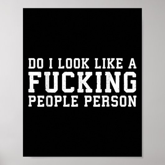 Do I Look Like A Foring People Person - Funny Shir Poster (Voorkant)