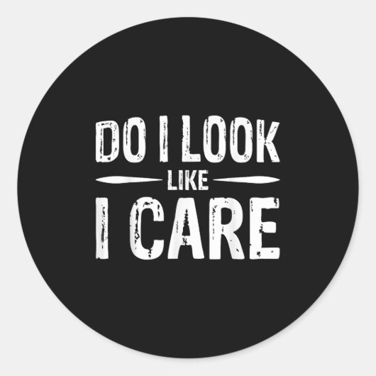Do I Look Like I Care Ronde Sticker (Voorkant)