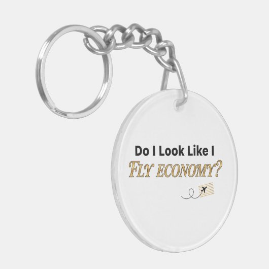 Do I Look Like I Fly Economy Funny Travel Quote Sleutelhanger (Voorkant Links)