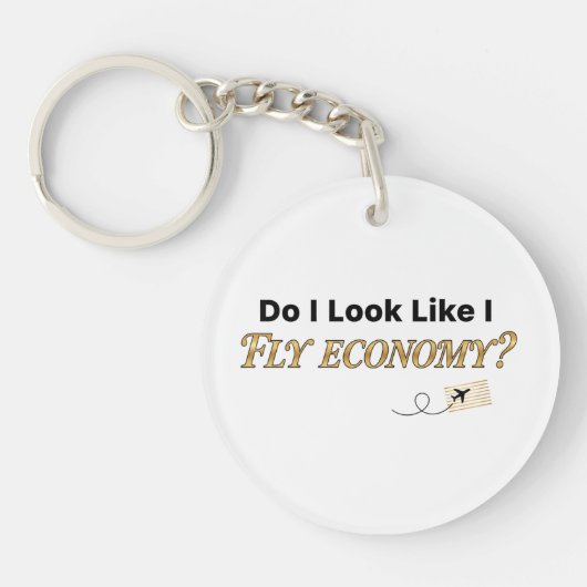 Do I Look Like I Fly Economy Funny Travel Quote Sleutelhanger (Voorkant)