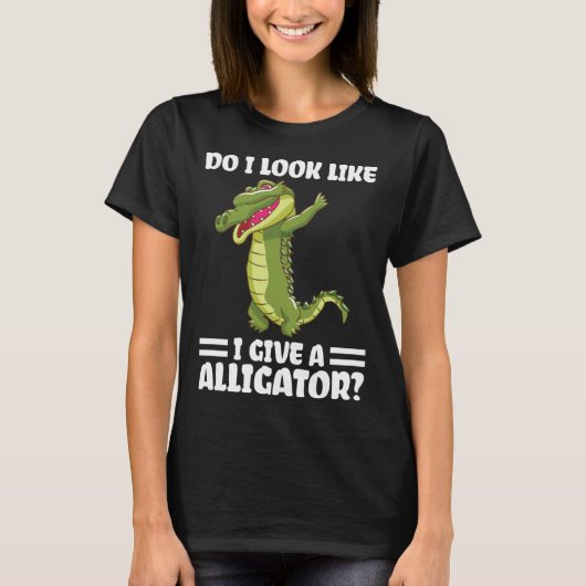do I look like I give a alligator alligator T-shirt (Voorkant)