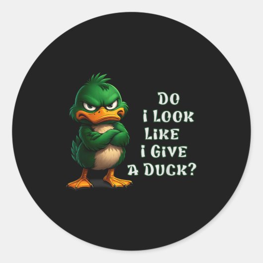 Do I-look Like I Give A Duck Funny Sarcastic-duck  Ronde Sticker (Voorkant)