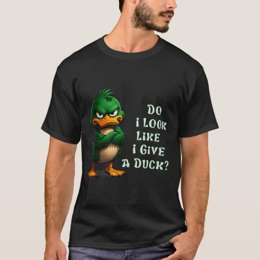Do I-look Like I Give A Duck Funny Sarcastic-duck T-shirt (Voorkant)