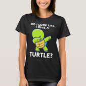 do I look like I give a turtle turtles T-shirt (Voorkant)