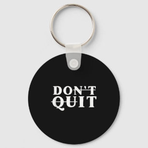 Do It Don't Stop Motivatie - Uni-Youth Black Cot Sleutelhanger