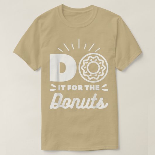 Do It For The Donuts Baking Baker Donut Lover  T-shirt (Design voorkant)