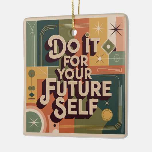 Do It For Your Future Self Keramisch Ornament (Links)