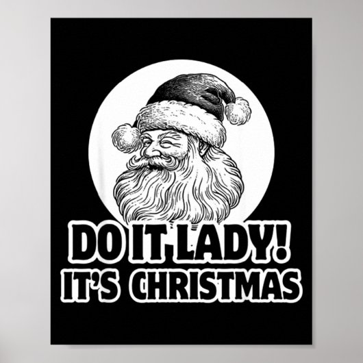 Do It Lady It's Christmas Funny Holiday Festive Poster (Voorkant)