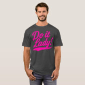 Do it Lady Shirt for Women Trendy Viral Meme (Voorkant volledig)