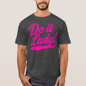 Do it Lady Shirt for Women Trendy Viral Meme (Voorkant)