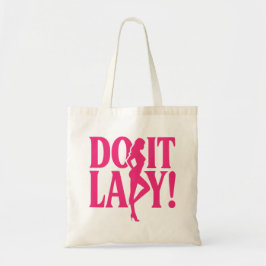 Do It Lady - Vrouwelijke empowerment Tote Bag