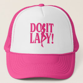 Do It Lady - Vrouwelijke empowerment Trucker Pet