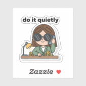 Do It Quietly Sticker – Silent Hustle Energy (Vel)