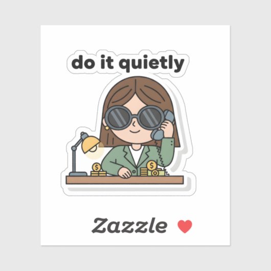 Do It Quietly Sticker – Silent Hustle Energy (Vel)