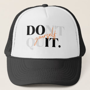 DO IT Yourself Don't Quit Hoed - Motiverende Basis Trucker Pet