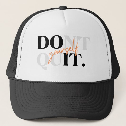 DO IT Yourself Don't Quit Hoed - Motiverende Basis Trucker Pet (Voorkant)