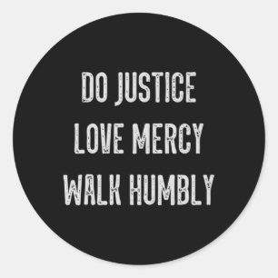 Do Justice Love Mercy Walk Humble Micah 68 Christi Ronde Sticker