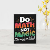 Do Math Not Magic Funny Math Teacher Back To Schoo Kaart (Gele Bloem)